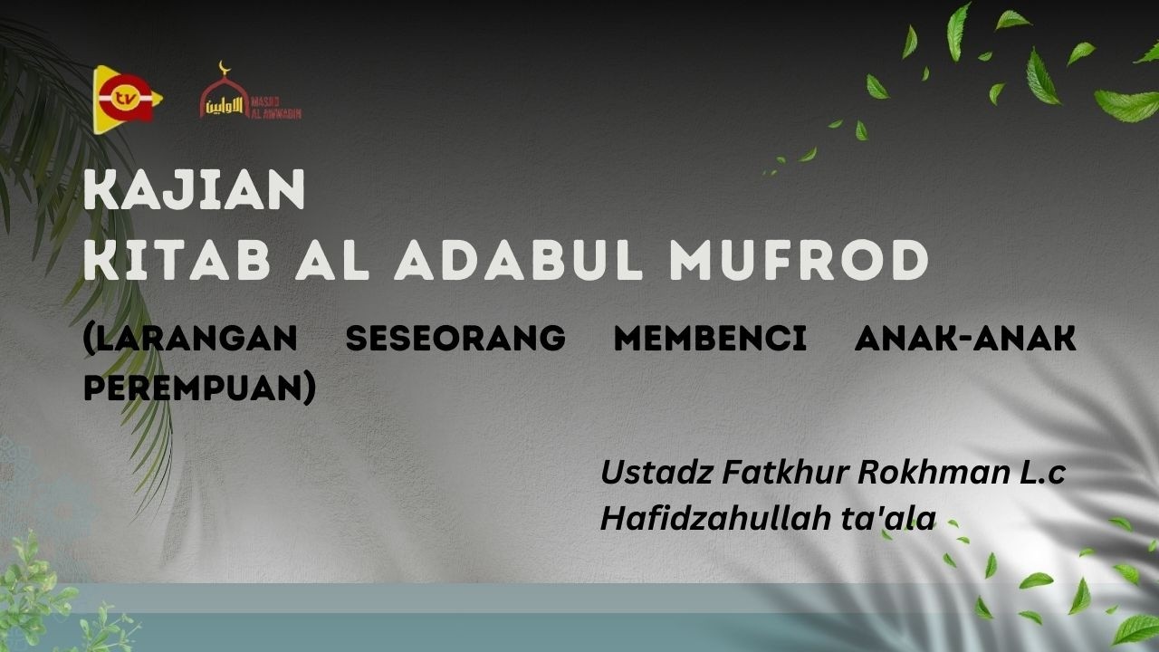 [LIVE] Ustadz Fatkhur Rokhman, Lc _Kajian Kitab Al Adabul Mufrod