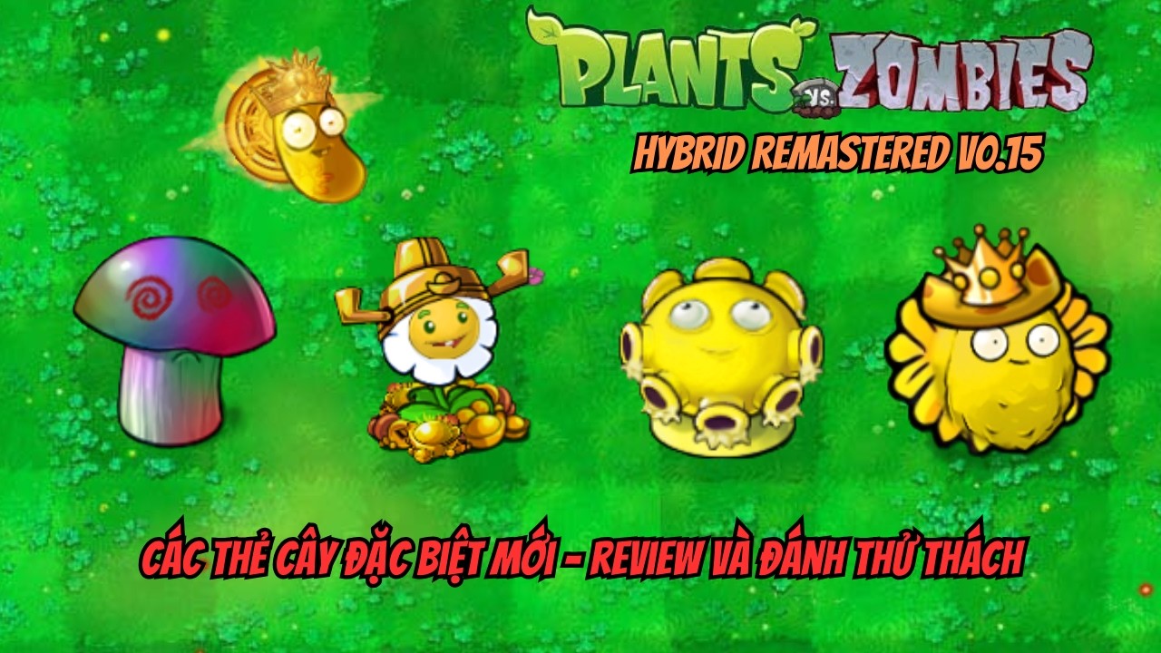 PvZ Hybrid Remastered v0.15 | Bản remastered có cây thẻ kim cương mới xịn quá