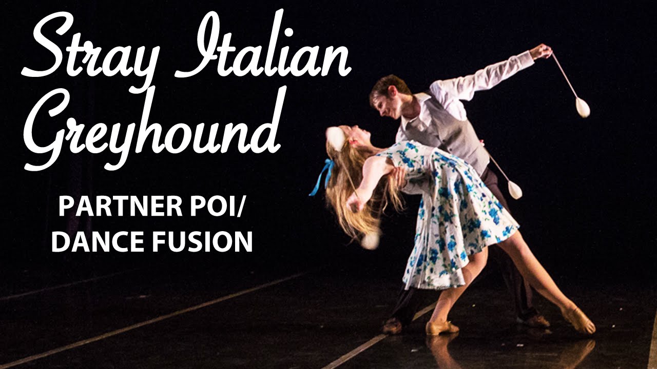 Partner Poi Spinning and Dance: Stray Italian Greyhound Flowshow 2016