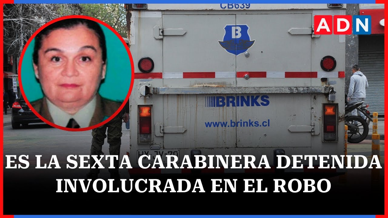 Carabinera en servicio activo es detenida por liderar banda que robó a Brinks en Rancagua