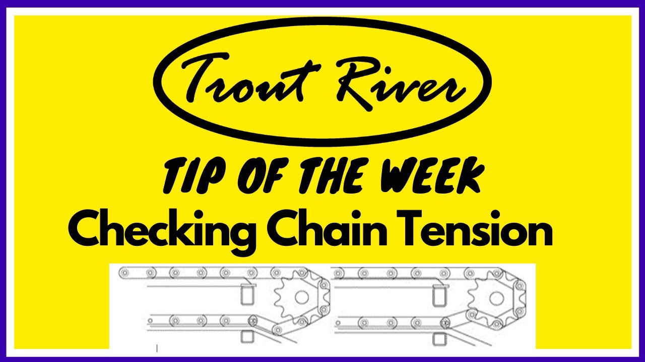 Trout River Tip Of The Week||Checking Chain Tension(2 ways)