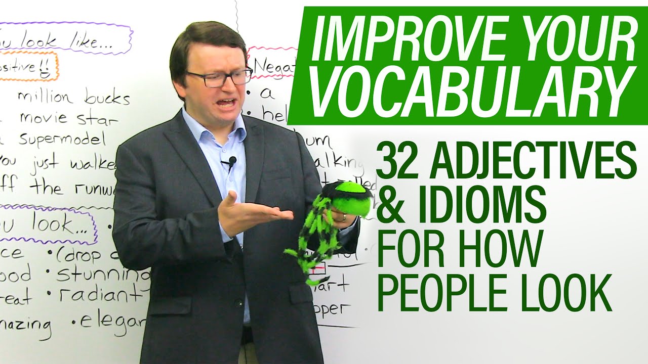 Improve your Vocabulary: Adjectives & idioms for how people look