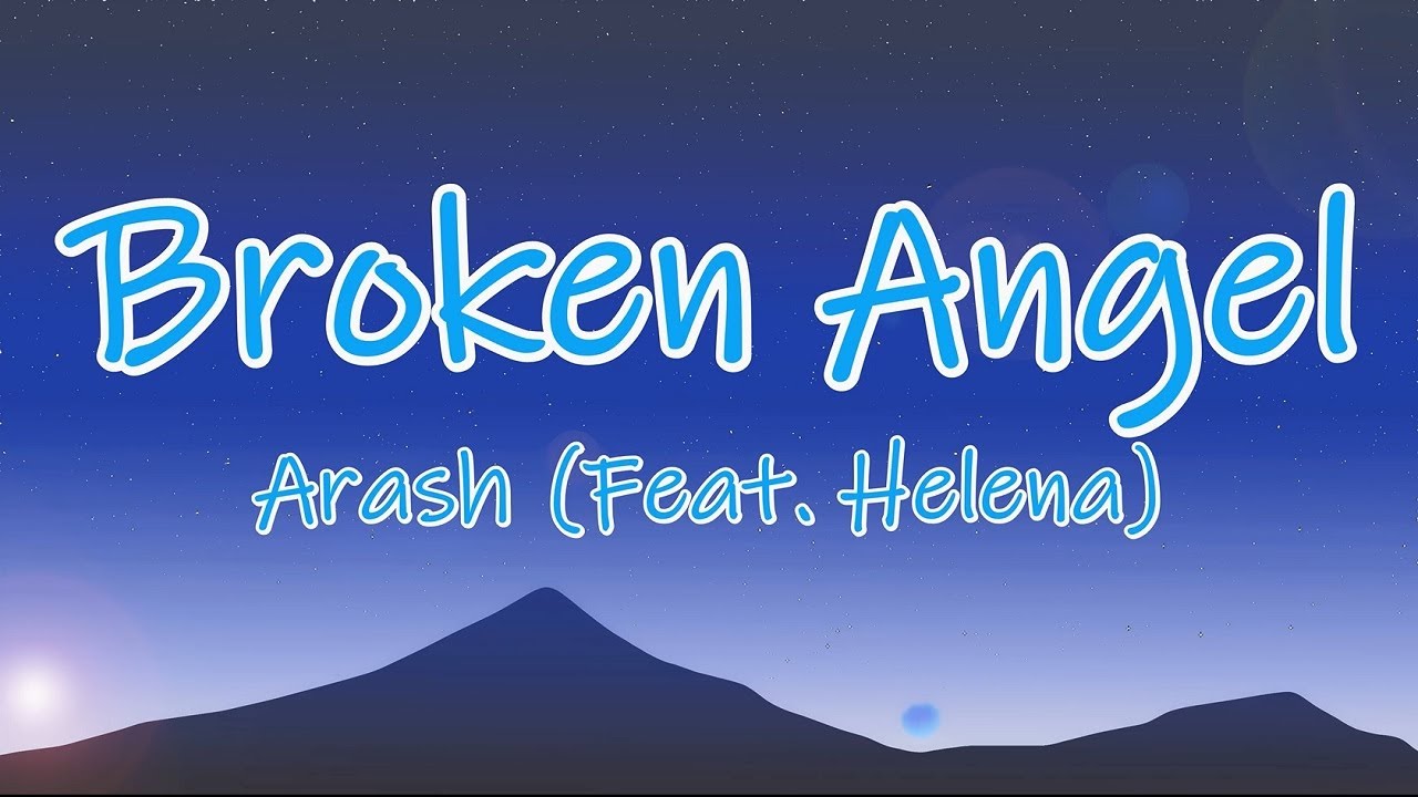 Arash feat. Helena - Broken Angel (Extended) (Lyrics)