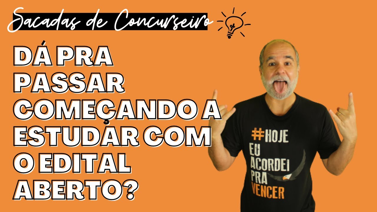 D&aacute; pra passar come&ccedil;ando a estudar com o edital aberto?