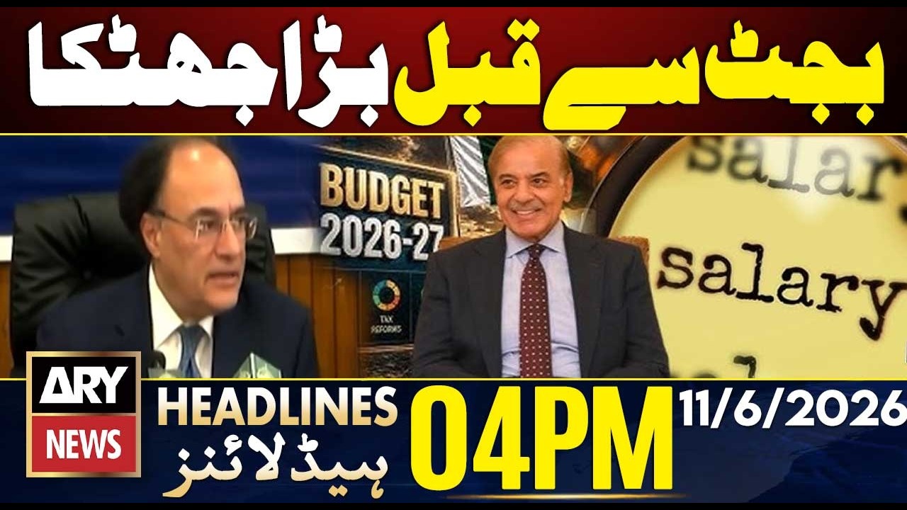 Budget 2026-27 - Big shock before the budget | ARY News 4 PM Headlines | 11 June 2026