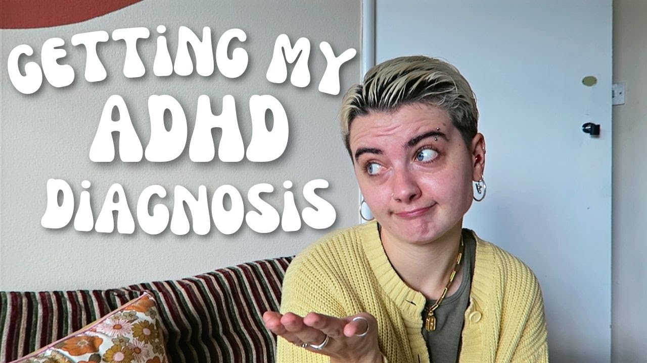 GETTING MY ADHD DIAGNOSIS | Process + Q&A