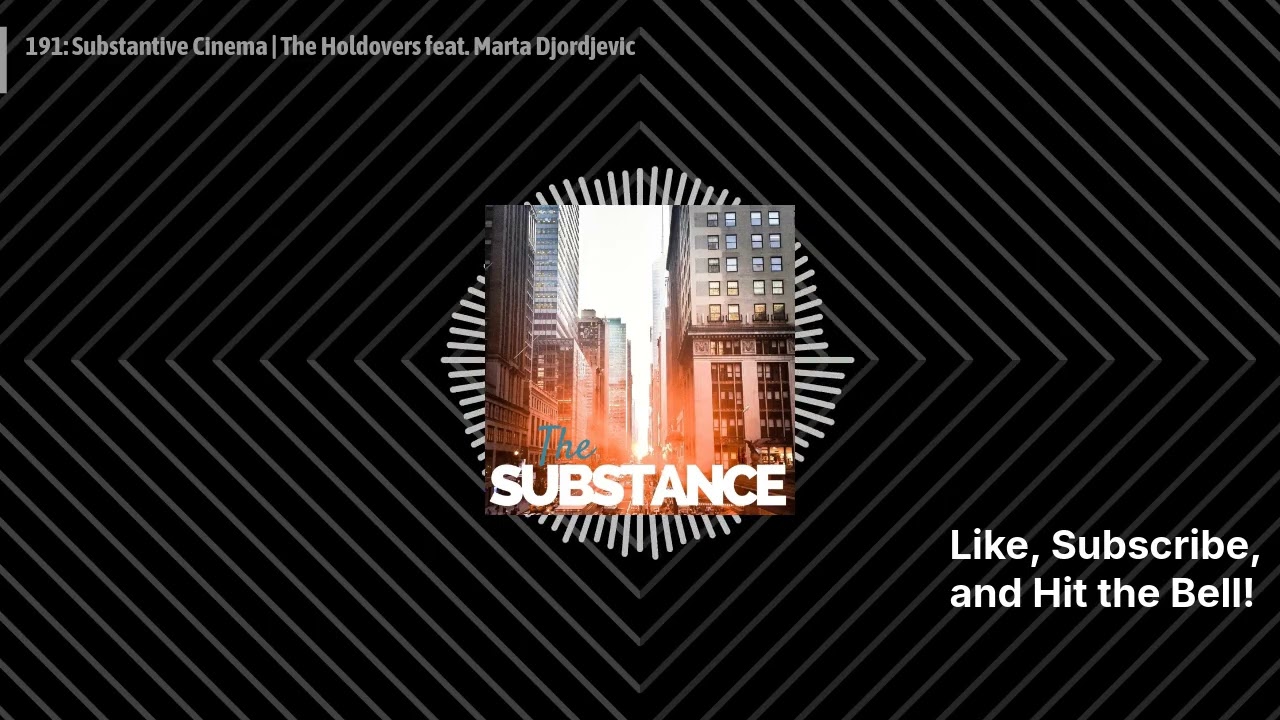 191: Substantive Cinema | The Holdovers feat. Marta Djordjevic