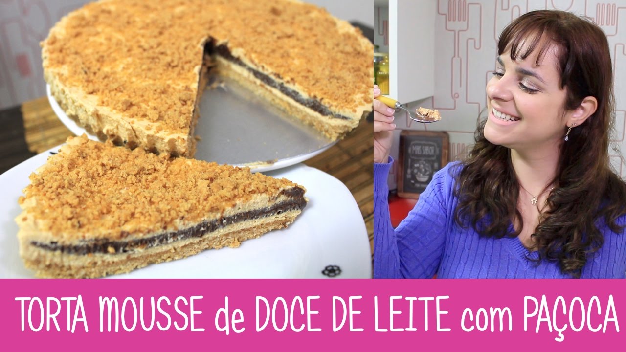 TORTA MOUSSE de DOCE DE LEITE com PAÇOCA - #328 - Receitas da Mussinha