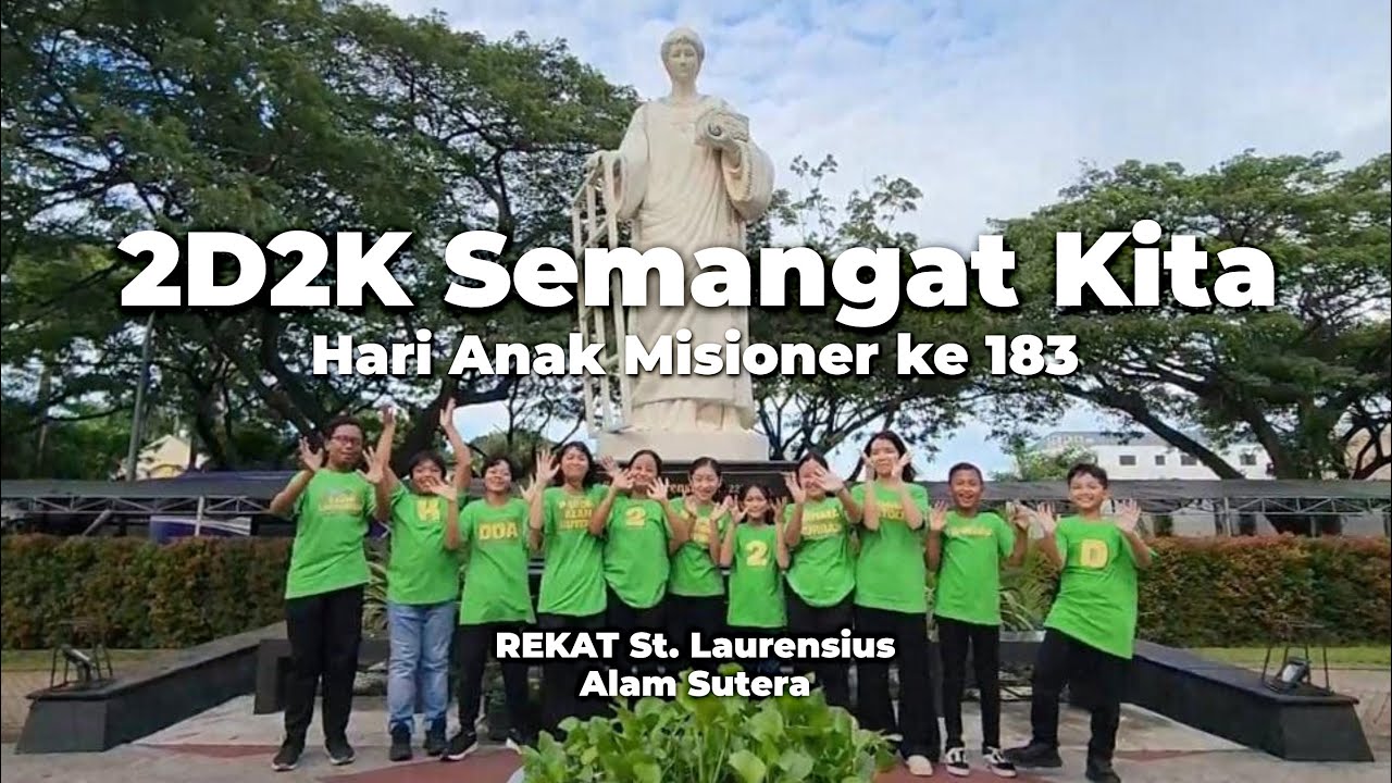 2D2K Semangat Kita | Hari Anak Misioner ke 183 | REKAT St. Laurensius Alam Sutera