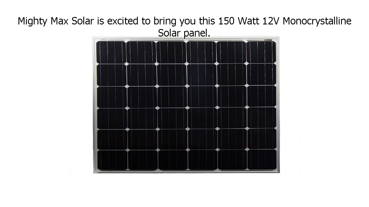 Special Discount on 150 Watt 12 Volt Monocrystalline Off Grid Solar Panel   Mighty Max Battery