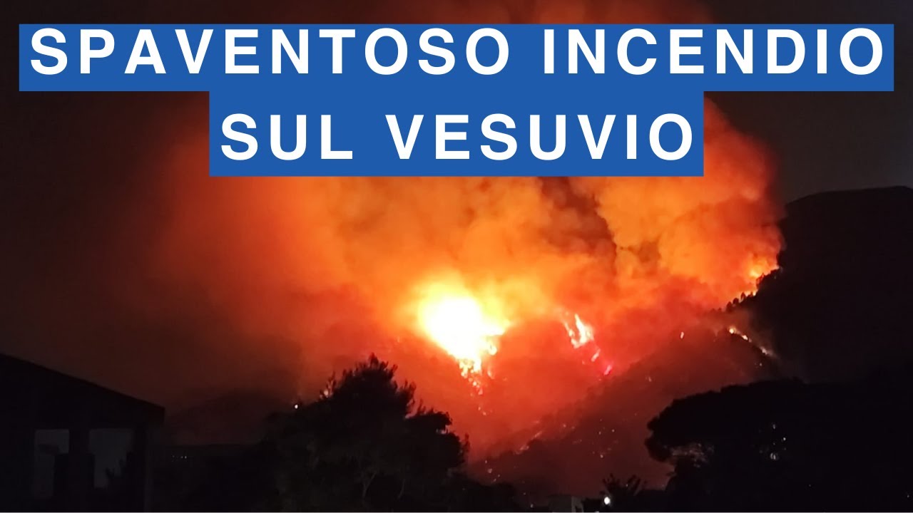 Spaventoso incendio sul Vesuvio, fiamme altissime e aria irrespirabile