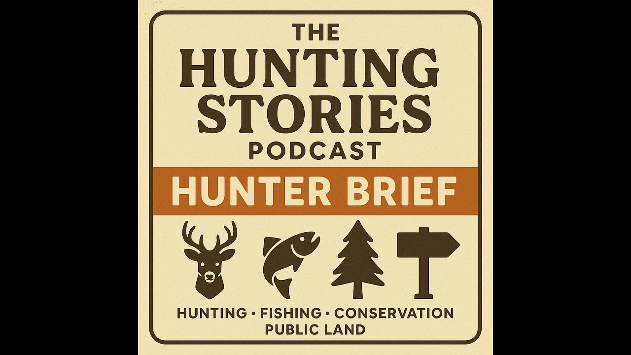 The Hunting Stories Podcast: The Hunters Brief September 5th 2025