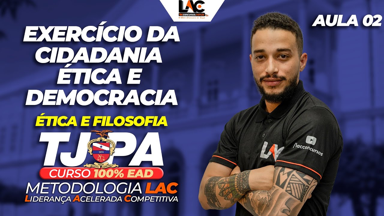 TJPA 2025 - Ética e Filosofia - Exercício da Cidadania Ética e Democracia Aula 02