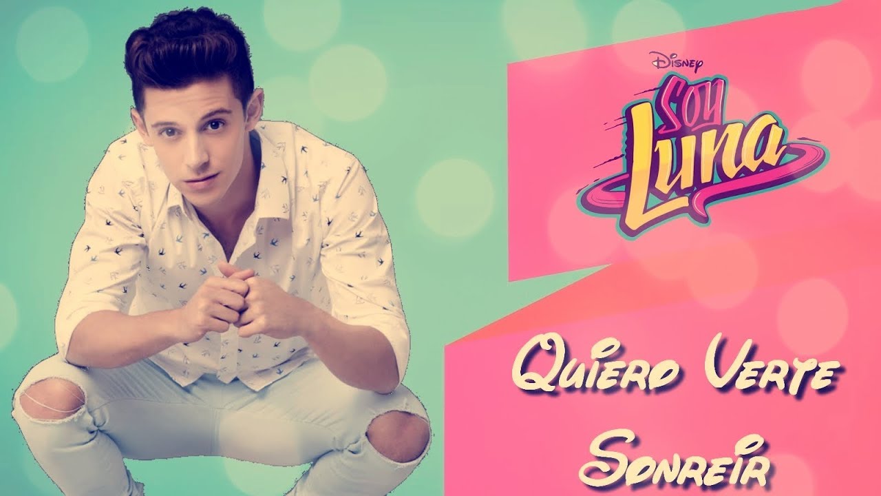 Soy Luna 3 - Quiero Verte Sonreir - Letra