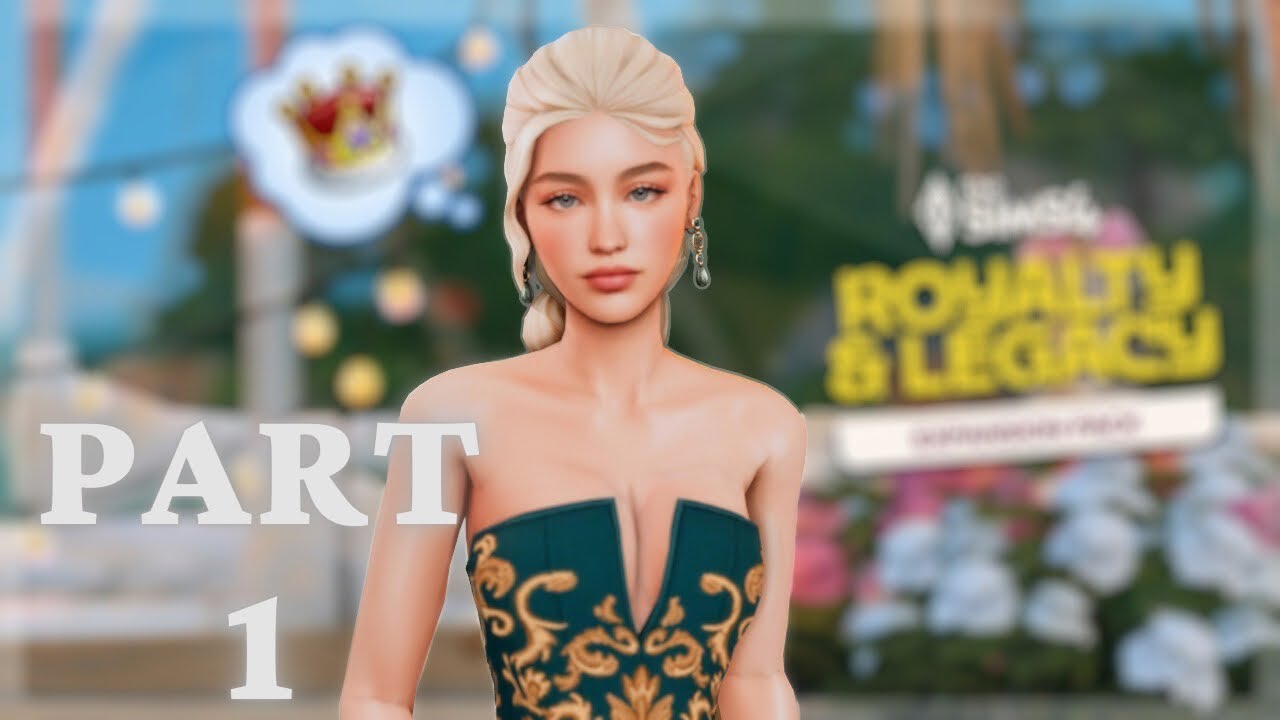 The Sims 4 Royalty & Legacy Gameplay No Commentary Part 1