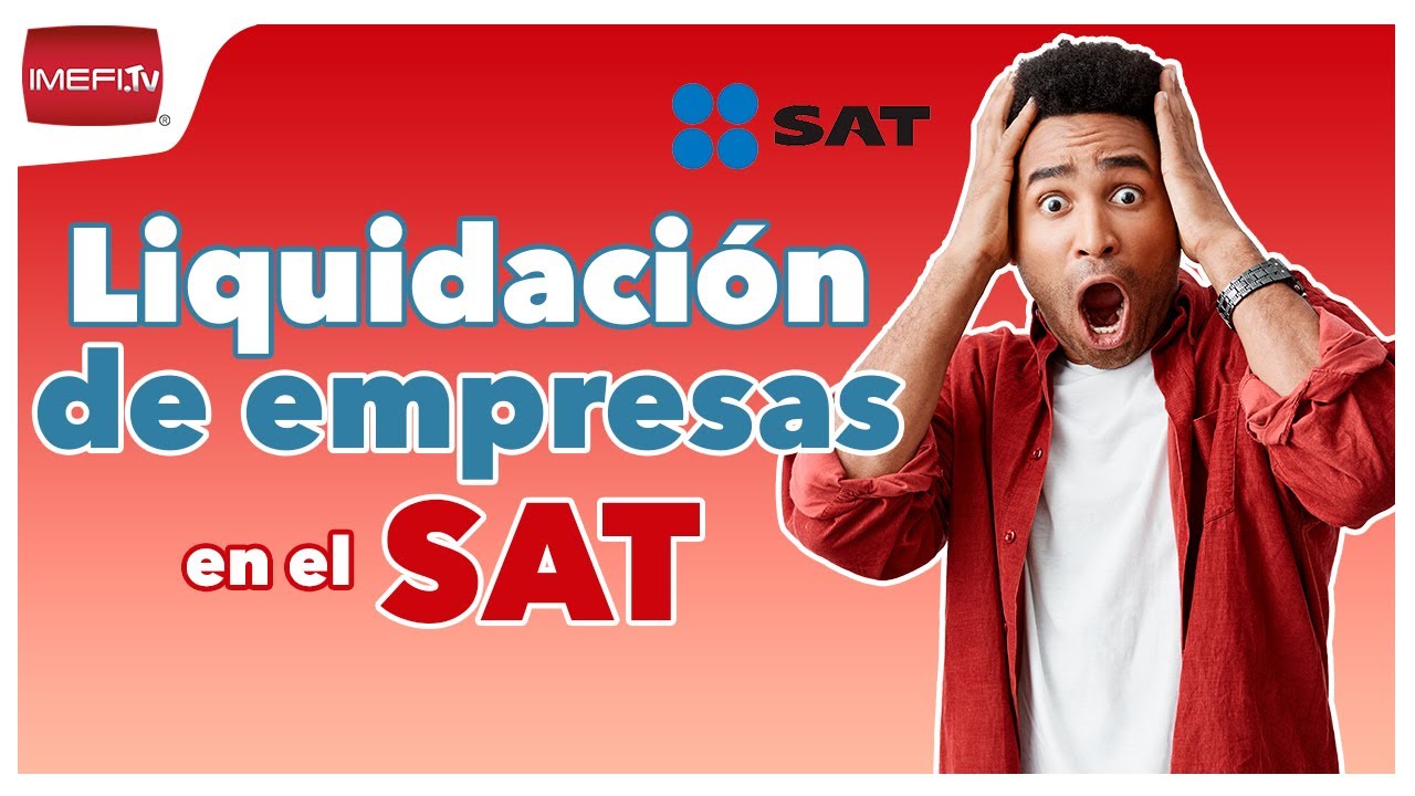 Liquidación de Empresas del SAT - Debate Fiscal