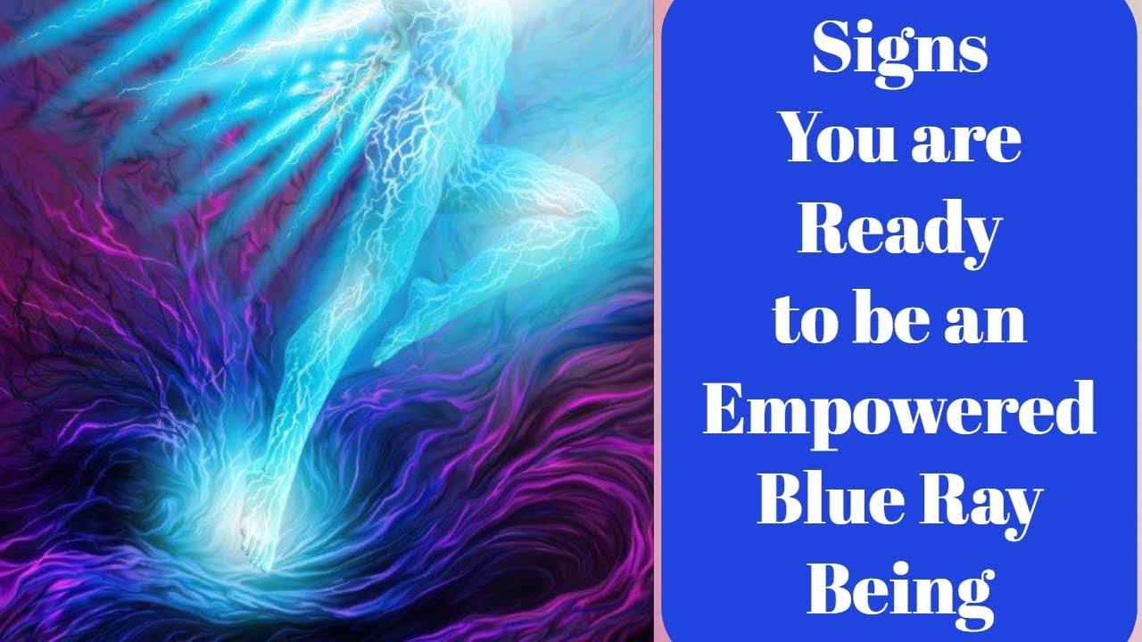 Are You ready to become an Empowered Blue Ray Being?