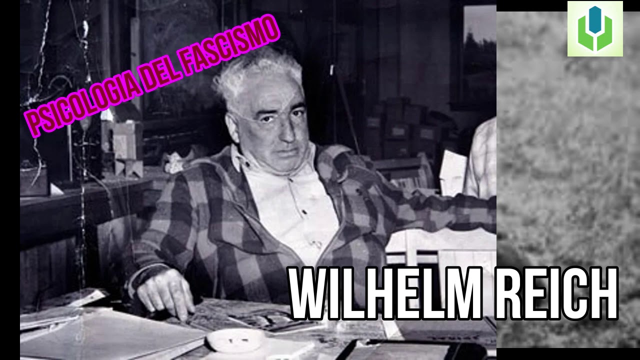 Wilhelm Reich | Psicología del Fascismo | Resumen