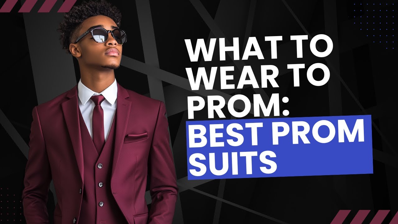 What To Wear To Prom: Best Prom Suits | Perfect Tux