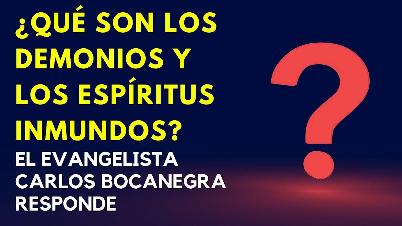 ¿Qué son los demonios y los espíritus inmundos?
