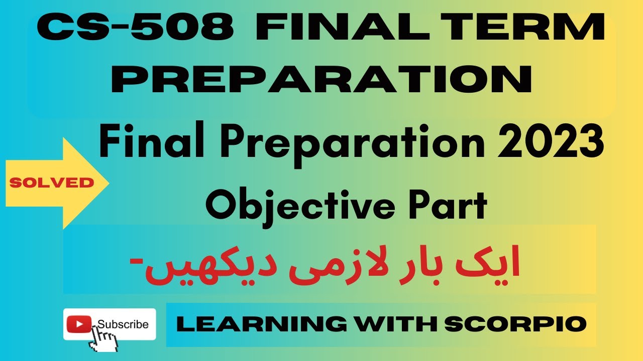 CS508 Final term Preparation 2023|cs508 Final term MCQs Preparation Objective Part|cs508 Final Paper