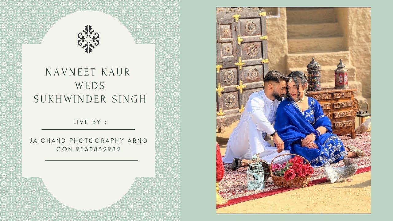 🔴LIVE : NAVNEET KAUR 💞 SUKHWINDER SINGH || LIVE BY : JAICHAND PHOTOGRAPHY ARNO // M. +919530832982