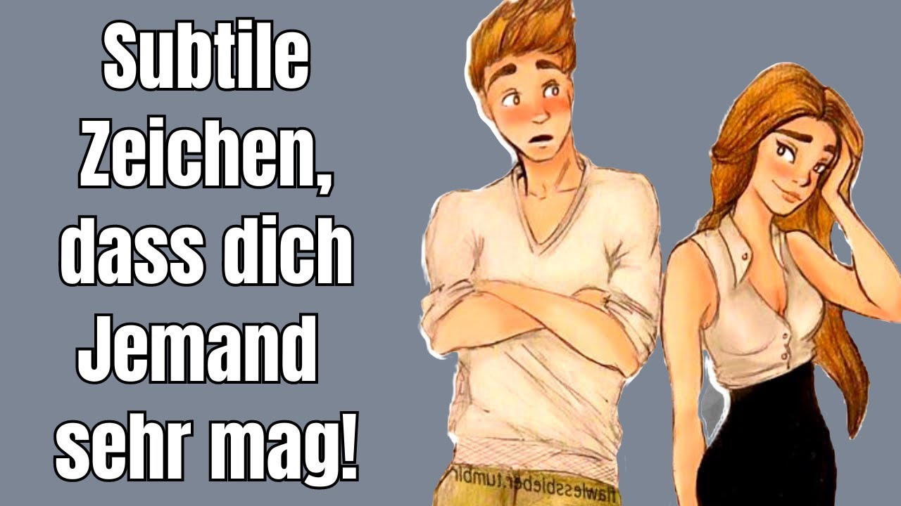 10 subtile Zeichen, dass dich Jemand sehr mag!