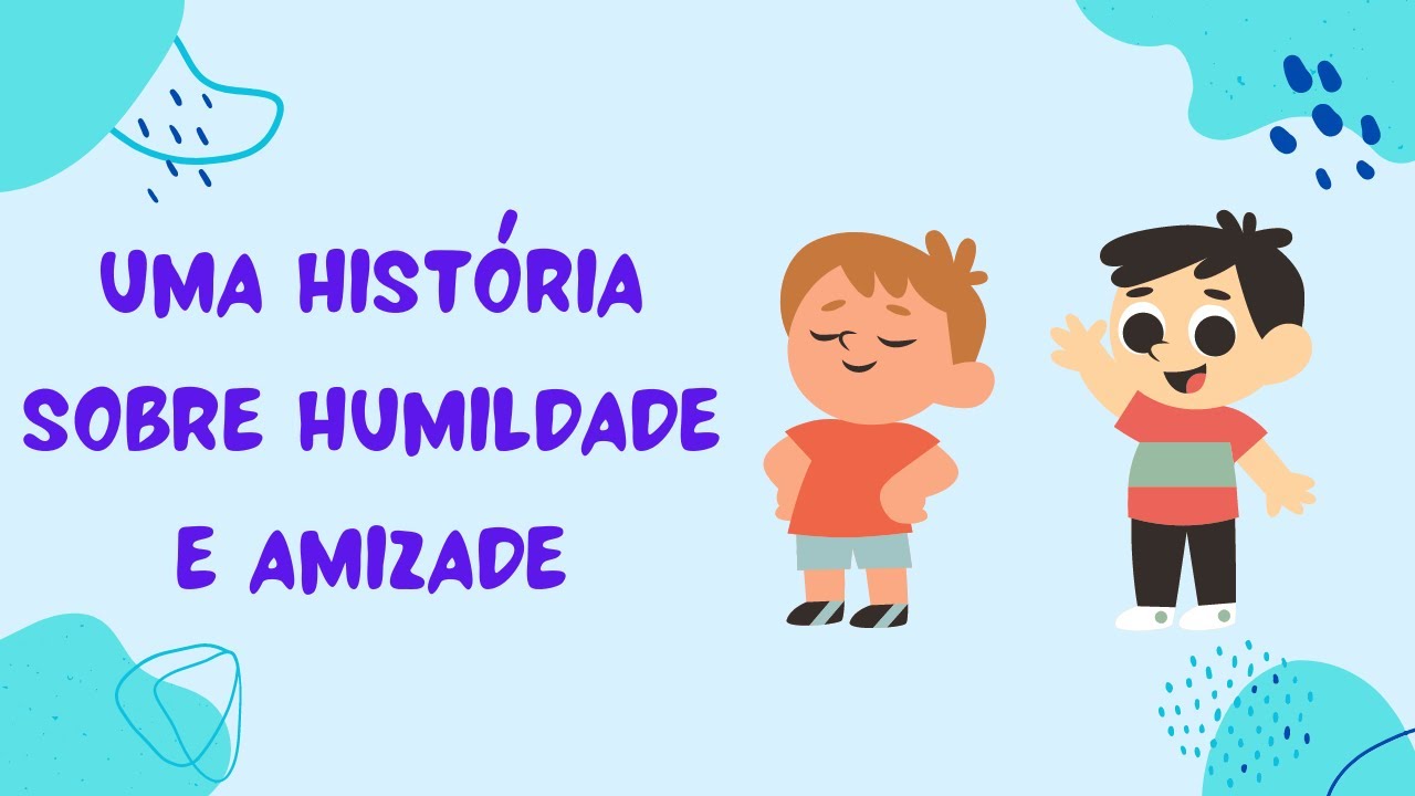 Uma história sobre humildade e amizade
