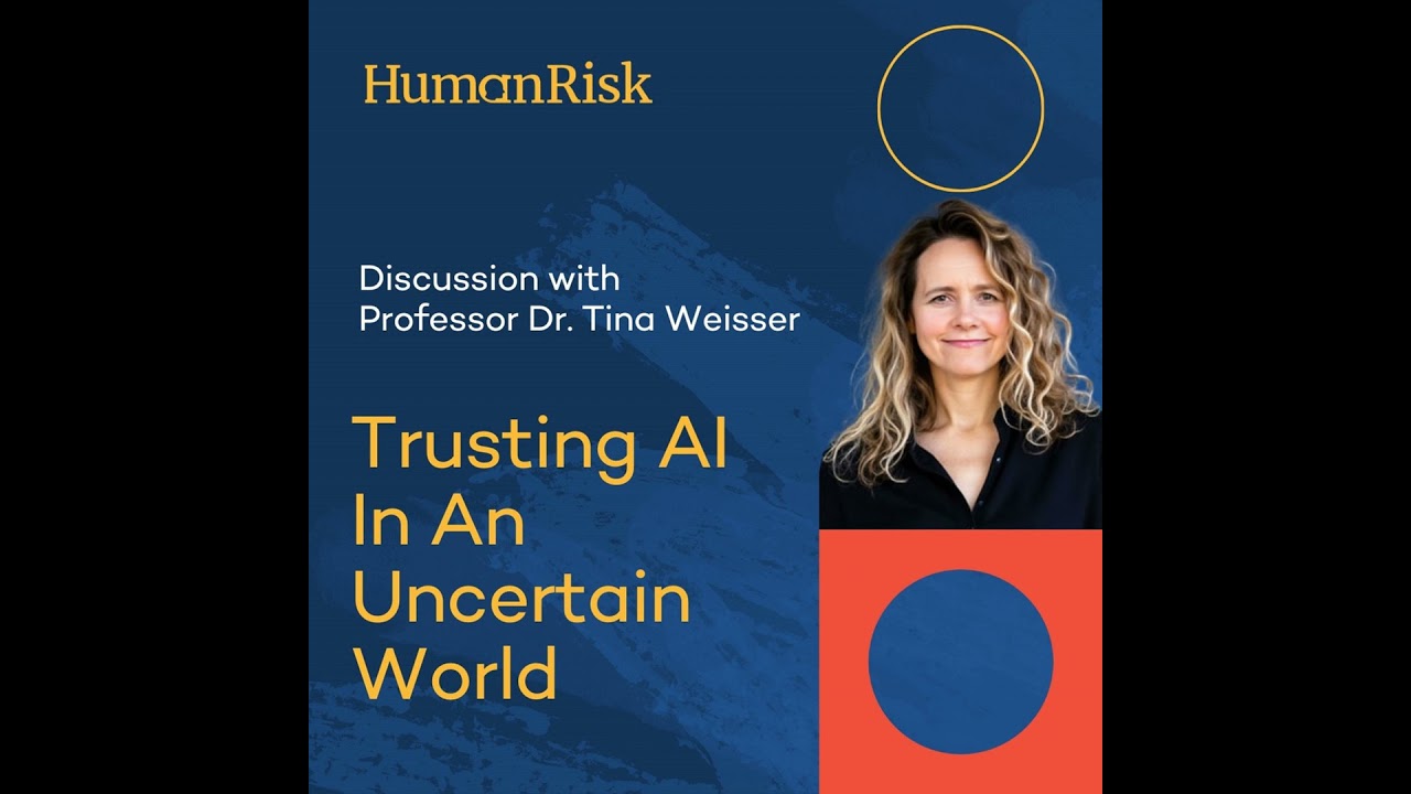 Professor Tina Weisser on Trusting AI In An Uncertain World