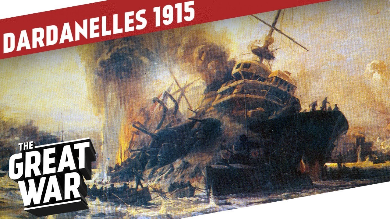 Naval Operations In The Dardanelles Campaign 1915 I THE GREAT WAR On The Road