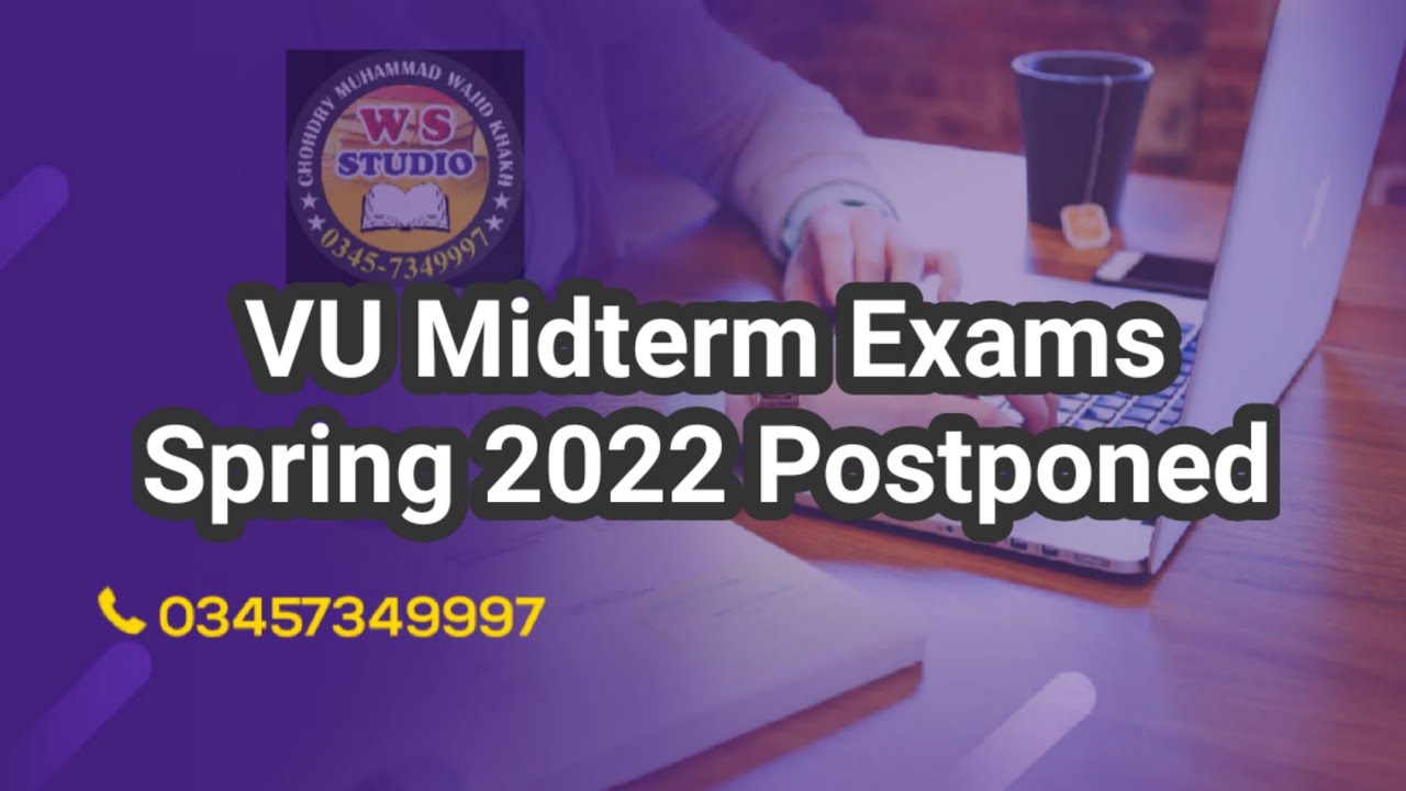 VU Midterm Exams Spring 2022 Postponed