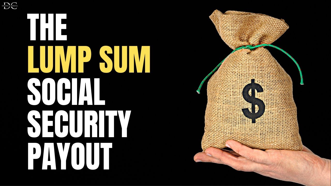 The Lump Sum Social Security Payout 💰