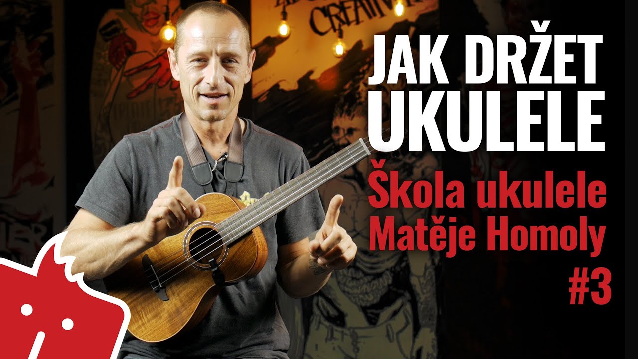 Jak držet ukulele - Škola ukulele Matěje Homoly #3