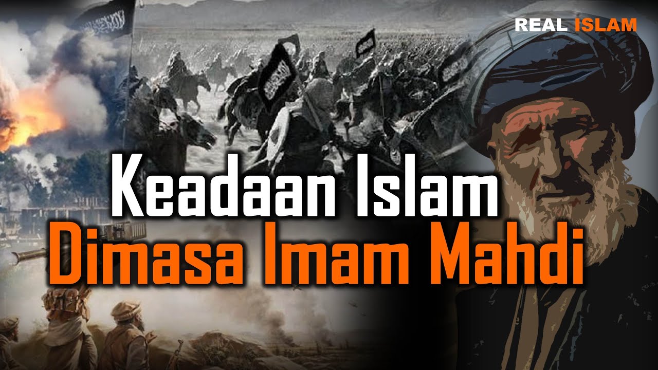 Seperti Ini Keadaan Umat Islam Dimasa Imam Mahdi | Real Islam ID