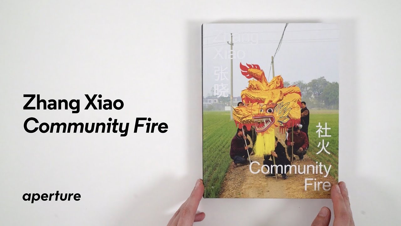 Zhang Xiao: Community Fire (Aperture, 2023) | PhotoBook Flip Through