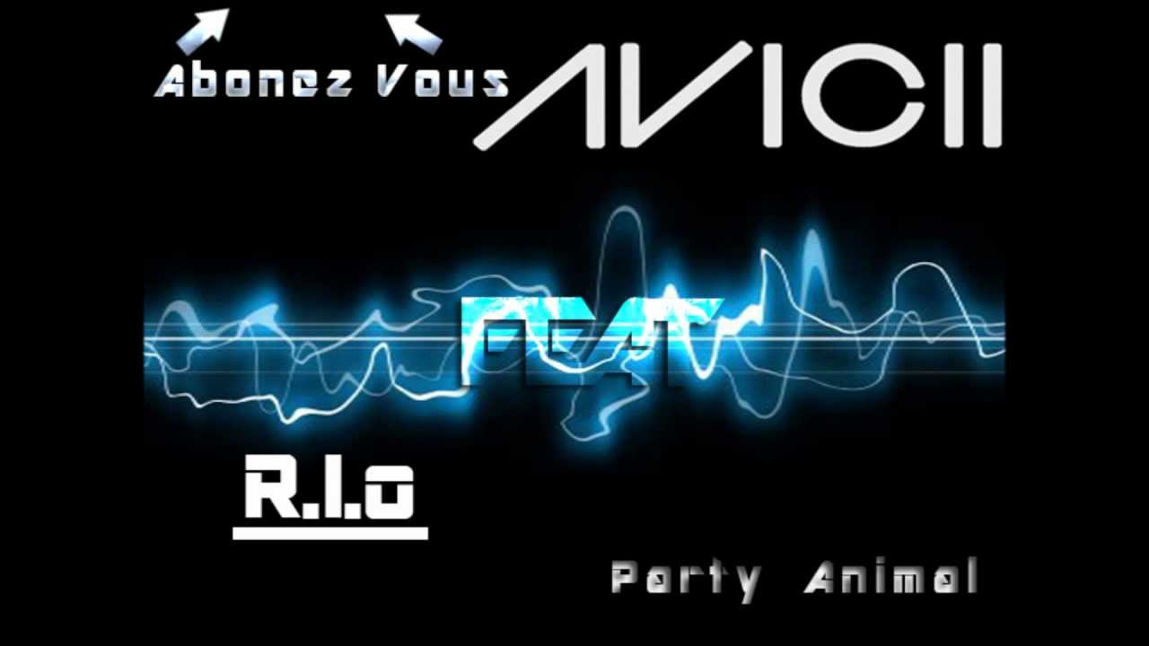 Avicii Feat R.I.O - Party Animal