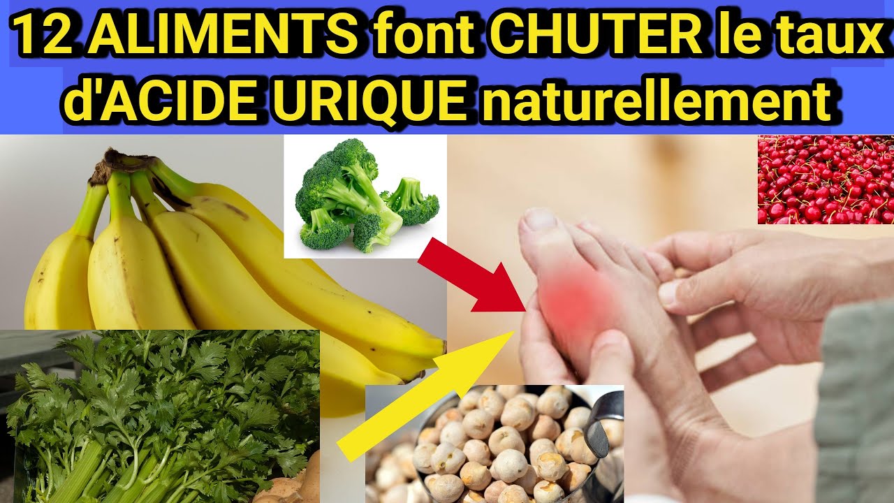 INCROYABLE ! 12 ALIMENTS NATURELS qui &Eacute;LIMINENT l&rsquo;ACIDE URIQUE (Sans Aucun M&eacute;dicament !