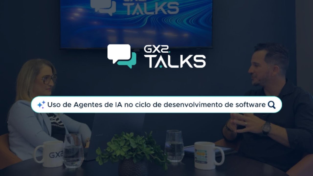 GX2 Talks - Como agentes de IA estão transformando o ciclo de desenvolvimento de software