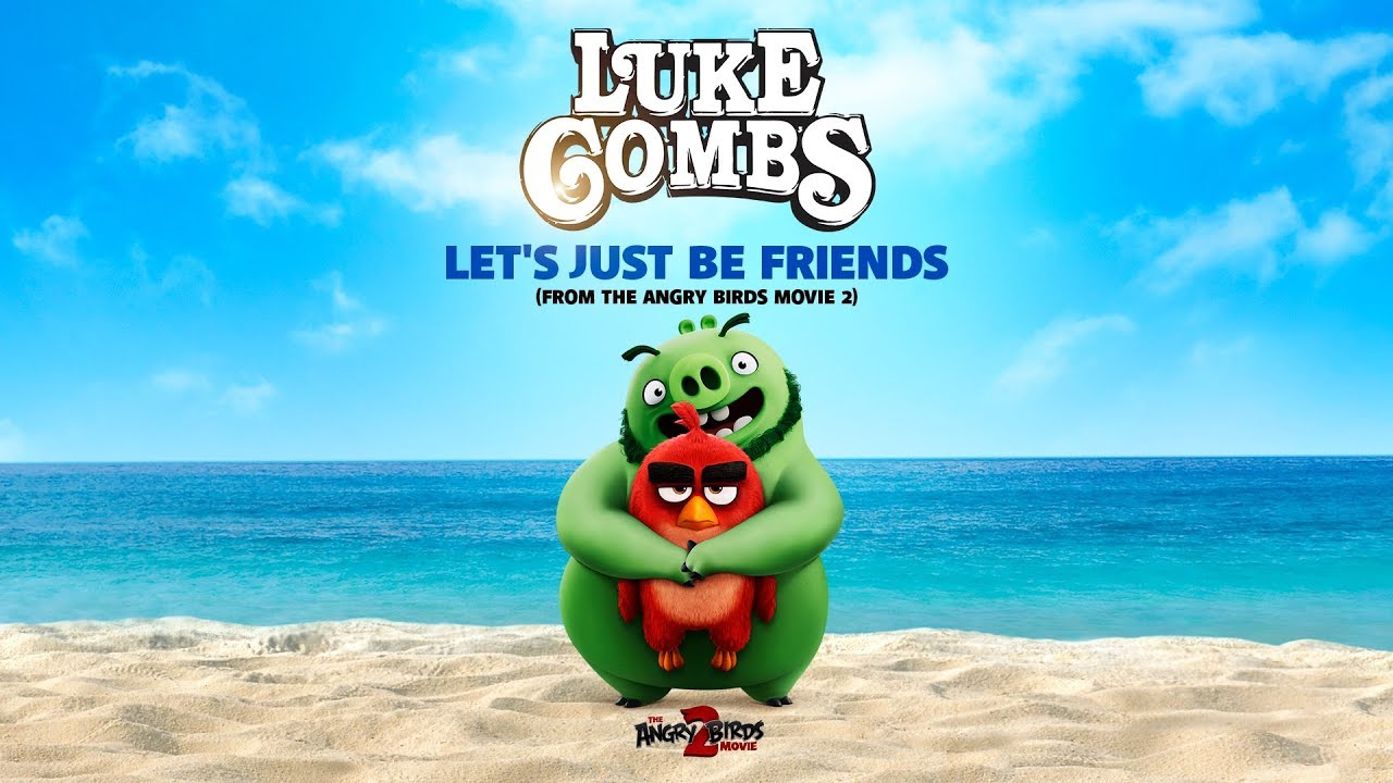 THE ANGRY BIRDS MOVIE 2 - “Let’s Just Be Friends” by Luke Combs Lyric Video