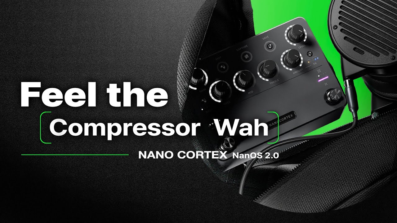 Feel the [Compressor & Wah] | Nano Cortex 2.0 Sound Demo