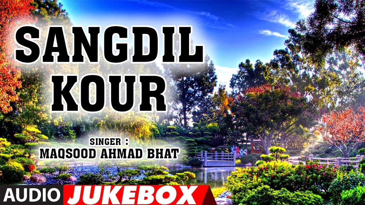 Sangdil Kour | Maqsood Ahmad Bhat | Kashmiri Romantic Song | Audio Jukebox | T-Series Kashmiri Music
