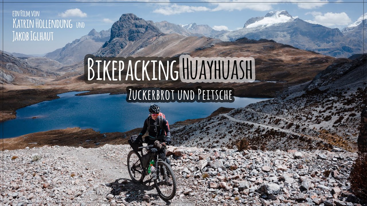 Bikepacking Huayhuash - Zuckerbrot und Peitsche