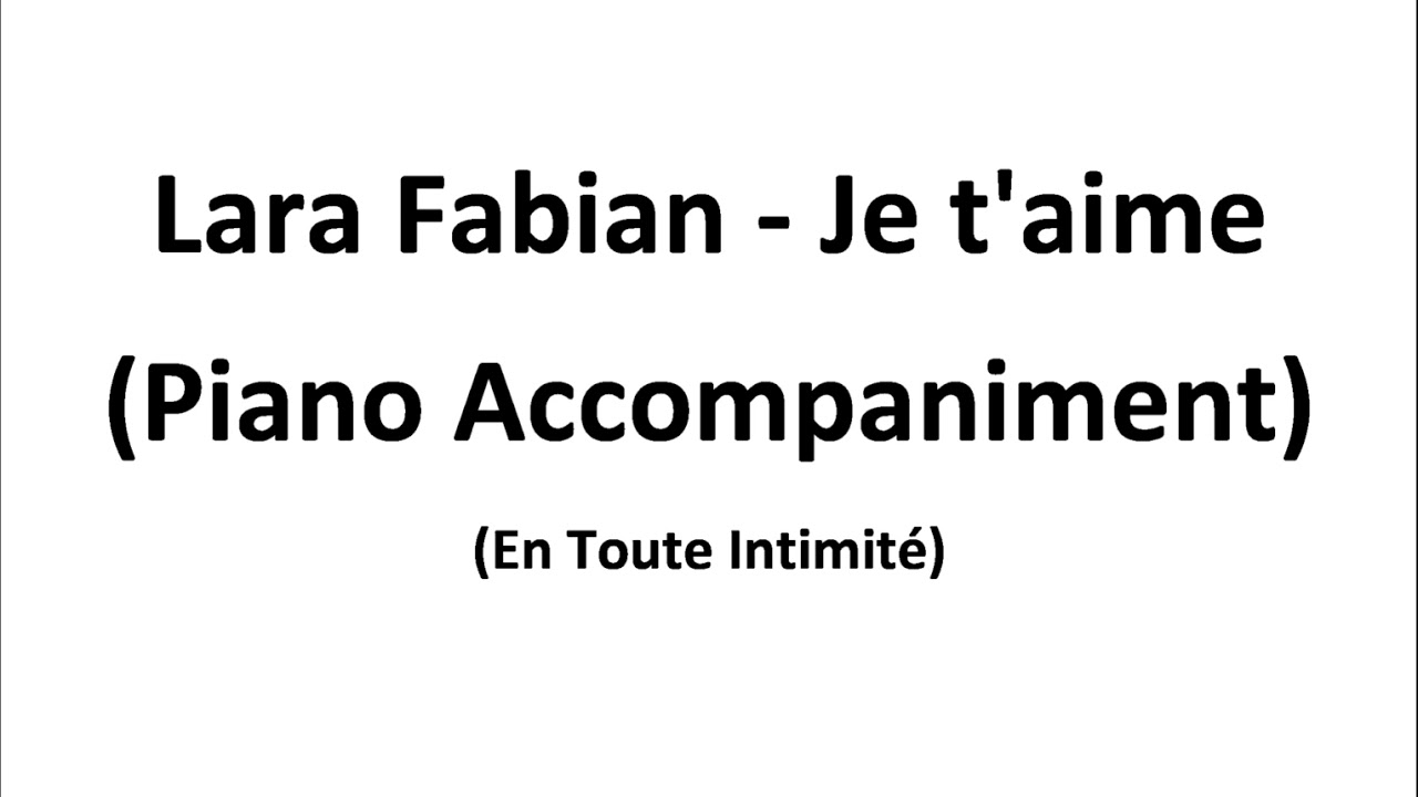 Lara Fabian - Je t'aime (Piano Accompaniment) (En Toute Intimité)