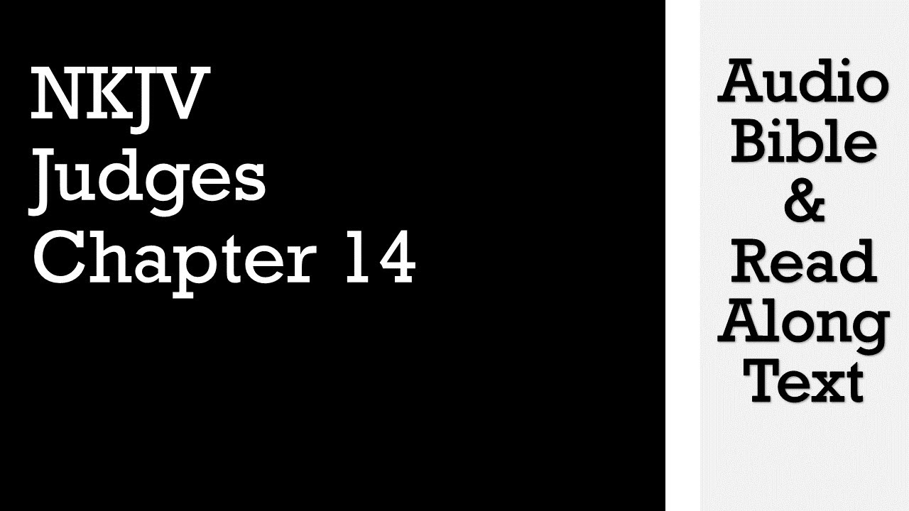 Judges 14 - NKJV - (Audio Bible & Text)