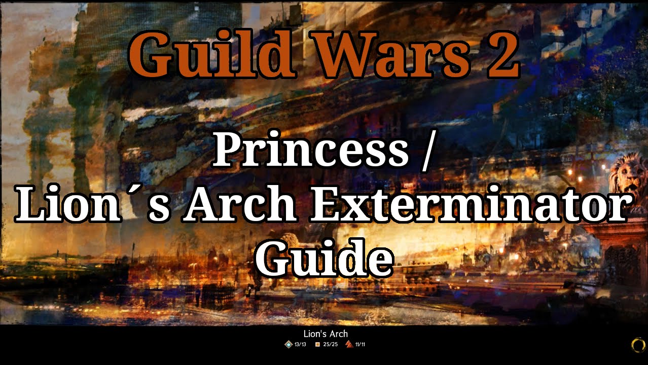 Princess / Lion's Arch Exterminator Achievement Guide - Guild Wars 2