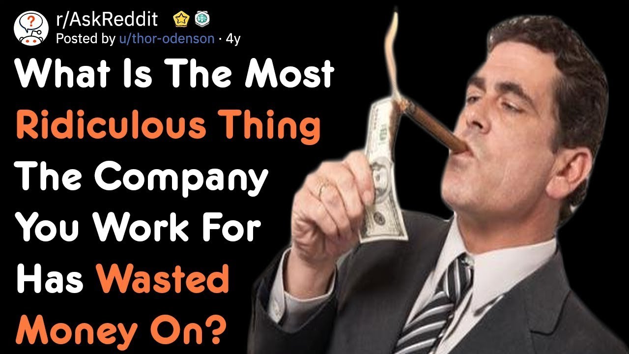 Most Ridiculous Thing Your Company Has Wasted Money On? (r/AskReddit Top Posts | Reddit Stories)