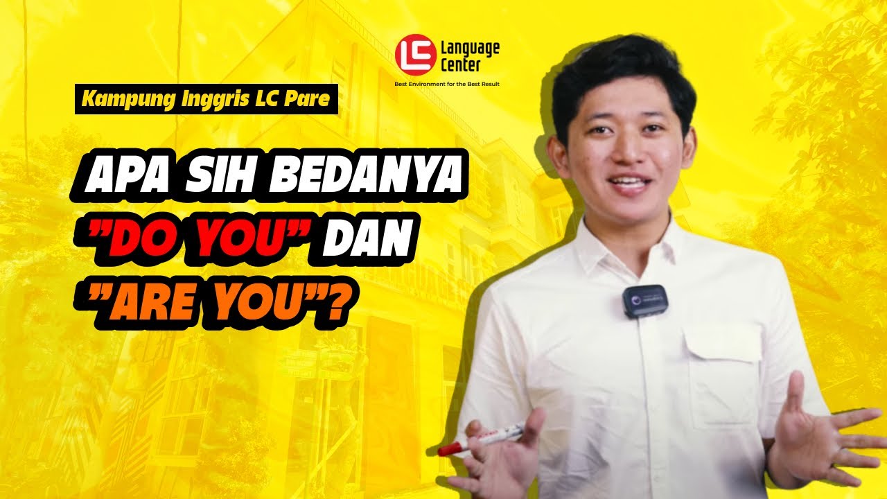 JANGAN ASAL PAKAI! INI BEDANYA 'DO YOU' & 'ARE YOU' | TEATU - Kampung Inggris LC
