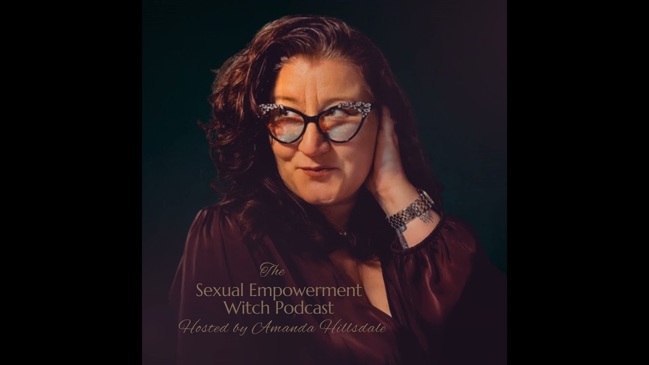 What is the Sexual Empowerment Witch Podcast ?