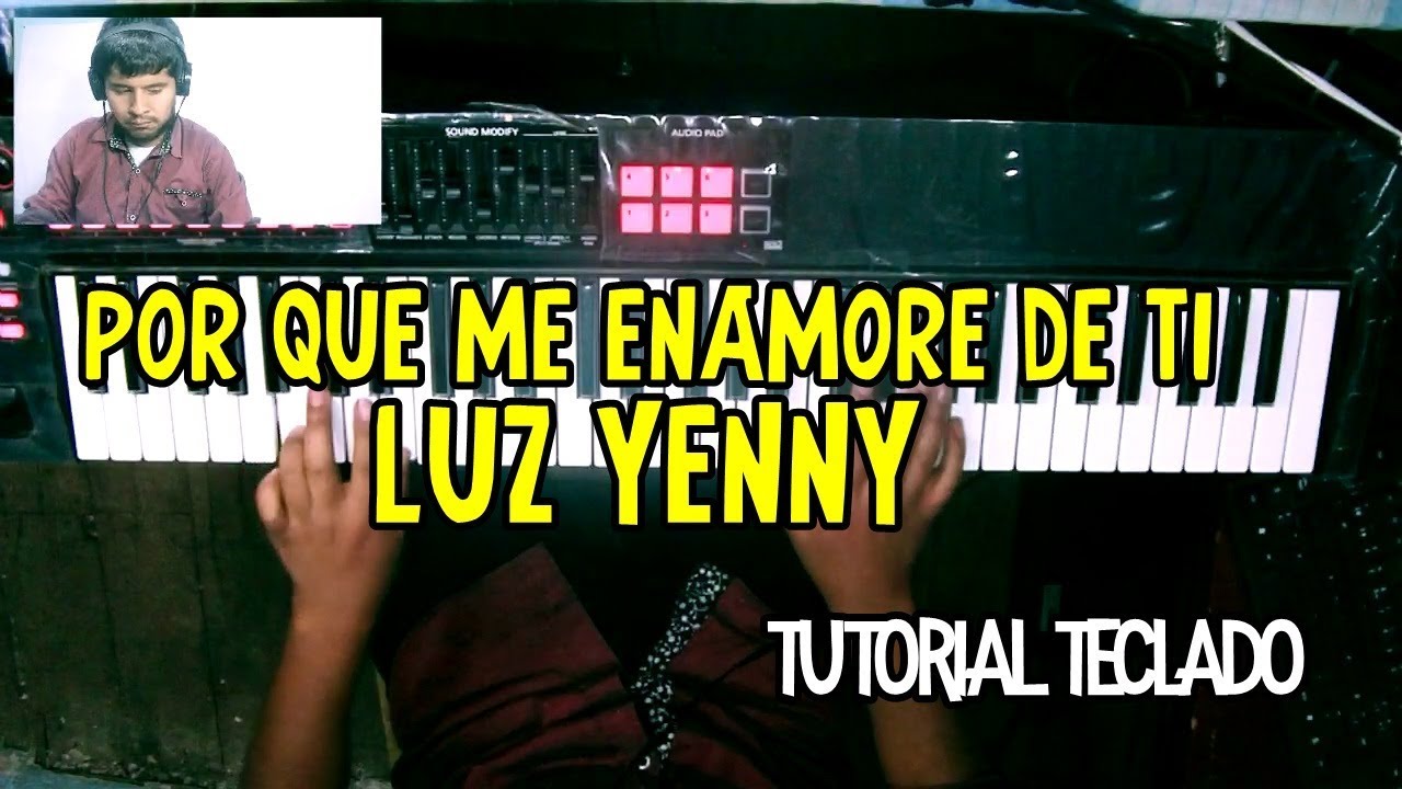 Luz Yenny Por que me enamore de ti Tutorial Teclado