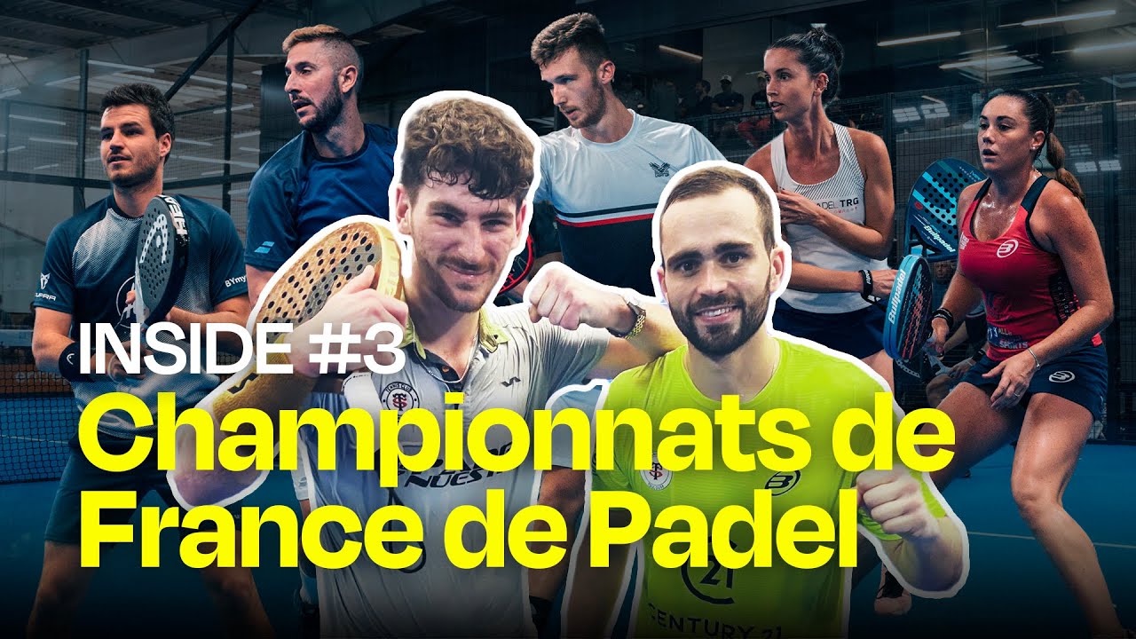 INSIDE #3 - CHAMPIONNATS DE FRANCE DE PADEL 2022
